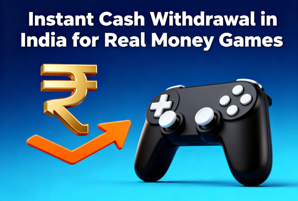 Instant Cash Withdrawal in India for Real Money Games