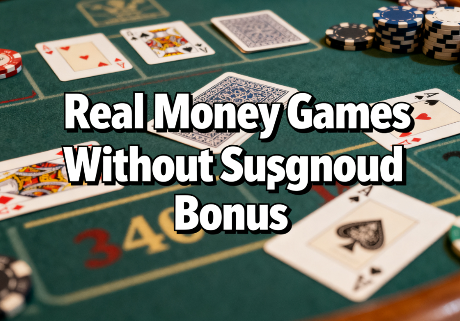 Real Money Games Without Signup Bonus