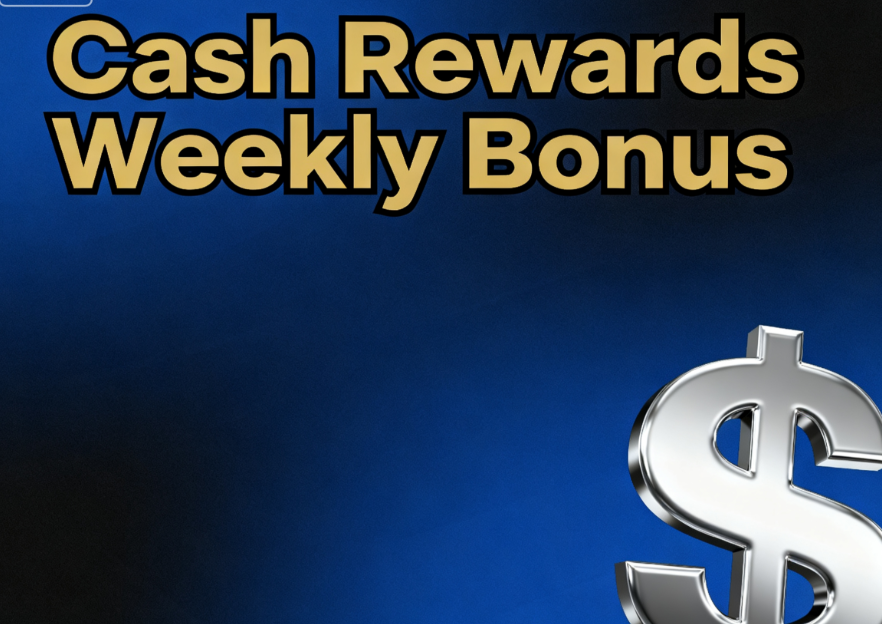 Cash Rewards Weekly Bonus