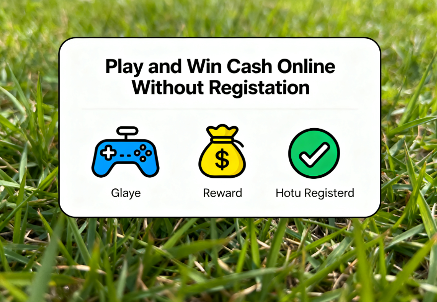 Play and Win Cash Online Without Registration