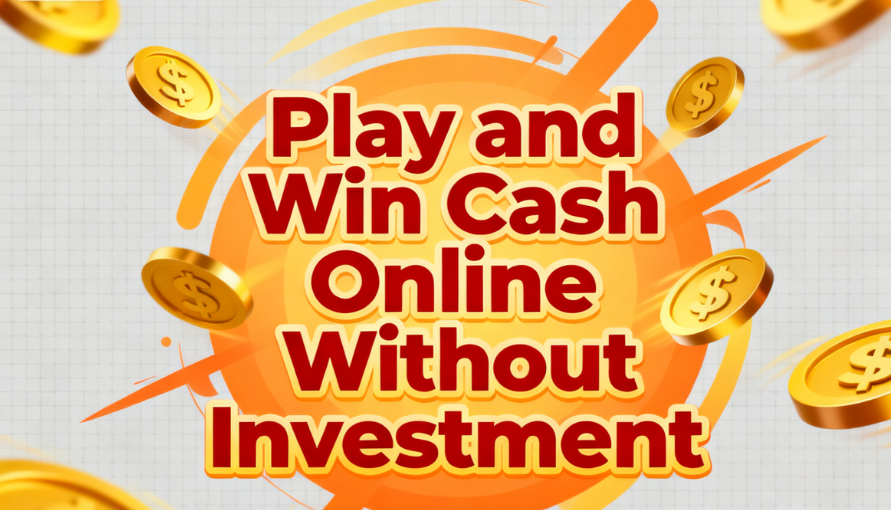 Play and Win Cash Online Without Investment